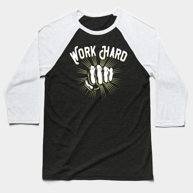 Work Hard Baseball T-Shirt by Foxxy Merch